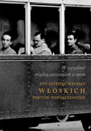 W szczelinie między czuwanie a snem Sto dziesięć wierszy włoskich poetów współczesnych. Autor: Mikołajewski Jarosław. Dadada.pl Okładka książki W szczelinie między czuwanie a snem Sto dziesięć wierszy włoskich poetów współczesnych