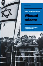 Wieczni tułacze. Powojenna emigracja polskich.... Autor: Halina Hila Marcinkowska. Dadada.pl Okładka książki Wieczni tułacze. Powojenna emigracja polskich...