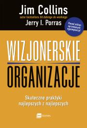 WIZJONERSKIE ORGANIZACJE SKUTECZNE PRAKTYKI NAJLEPSZYCH Z NAJLEPSZYCH. Autor: Jim Collins, Jerry I. Porras. Dadada.pl Okładka książki WIZJONERSKIE ORGANIZACJE SKUTECZNE PRAKTYKI NAJLEPSZYCH Z NAJLEPSZYCH
