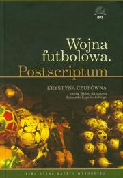 Wojna futbolowa Postscriptum - Audiobook. Autor: Ryszard Kapuściński. Dadada.pl Okładka książki Wojna futbolowa Postscriptum - Audiobook
