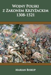 Wojny Polski z zakonem krzyżackim (1308-1521). Autor: Biskup Marian. Dadada.pl Okładka książki Wojny Polski z zakonem krzyżackim (1308-1521)