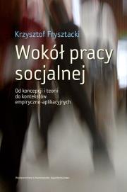 Wokół pracy socjalnej. Autor: Frysztacki Krzysztof. Dadada.pl Okładka książki Wokół pracy socjalnej