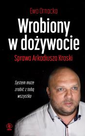 Wrobiony w dożywocie. Autor: Ornacka Ewa. Dadada.pl Okładka książki Wrobiony w dożywocie