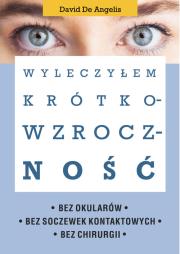Wyleczyłem krótkowzroczność. Autor: De Angelis David. Dadada.pl Okładka książki Wyleczyłem krótkowzroczność