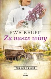 Za nasze winy. Autor: Bauer Ewa. Dadada.pl Okładka książki Za nasze winy