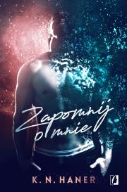 Zapomnij o mnie pocket. Autor: K.N. Haner. Dadada.pl Okładka książki Zapomnij o mnie pocket