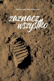 Zaznacz wszystko. Autor: Wandasiewicz Małgorzata. Dadada.pl Okładka książki Zaznacz wszystko