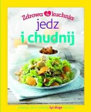 Okładka książki Zdrowa kuchnia. Jedz i chudnij