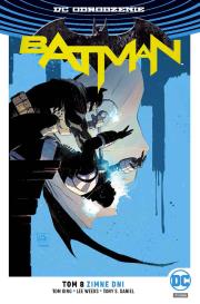 ZIMNE DNI BATMAN TOM 8. Autor: LEE WEEKS, Tony S. Daniel. Dadada.pl Okładka książki ZIMNE DNI BATMAN TOM 8