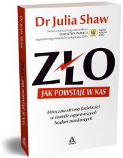 Zło Jak powstaje w nas. Autor: Shaw Julia. Dadada.pl Okładka książki Zło Jak powstaje w nas