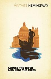 Across the River and into the Trees. Autor: Hemingway Ernest. Dadada.pl Okładka książki Across the River and into the Trees