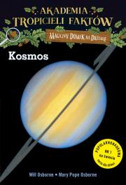 Akademia Tropicieli Faktów. Kosmos. Magiczny domek na drzewie. Autor: Will Osborne i Mary Pope Osborne, Mary Pope Osborne. Dadada.pl Okładka książki Akademia Tropicieli Faktów. Kosmos. Magiczny domek na drzewie