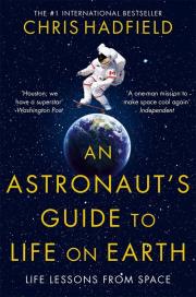 An Astronauts Guide to Life on Earth. Autor: Chris Hadfield. Dadada.pl Okładka książki An Astronauts Guide to Life on Earth