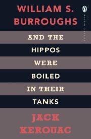 And the Hippos Were Boiled in Their Tanks. Autor: Burroughs Kerouac, Jack William S.. Dadada.pl Okładka książki And the Hippos Were Boiled in Their Tanks