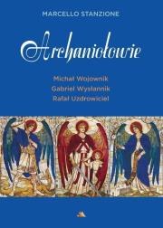 Archaniołowie. Autor: ks. Marcello Stanzione. Dadada.pl Okładka książki Archaniołowie