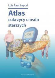 Atlas cukrzycy u osób starszych. Autor: Lepori Luis Raul. Dadada.pl Okładka książki Atlas cukrzycy u osób starszych