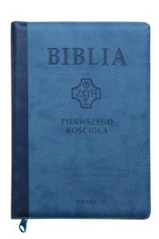Biblia pierwszego Kościoł z paginat. niebieska. Autor: ks. prof.. Remigiusz Popowski SDB. Dadada.pl Okładka książki Biblia pierwszego Kościoł z paginat. niebieska