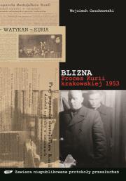 Blizna. Proces kurii krakowskiej 1953. Autor: Wojciech Czuchnowski. Dadada.pl Okładka książki Blizna. Proces kurii krakowskiej 1953