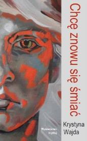 Okładka książki Chcę znowu się śmiać / Krywaj