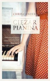 Ciężar pianina. Autor: Chris Cander, Elżbieta Frątczak-Nowotny. Dadada.pl Okładka książki Ciężar pianina