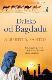 Daleko od Bagdadu. Autor: Santos Alberto S.. Dadada.pl Okładka książki Daleko od Bagdadu
