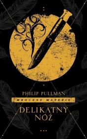 Delikatny nóż. Autor: Philip Pullman. Dadada.pl Okładka książki Delikatny nóż