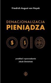 Denacjonalizacja pieniądza. Autor: Friedrich August von Hayek. Dadada.pl Okładka książki Denacjonalizacja pieniądza