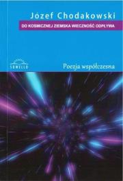 Do kosmicznej ziemska wieczność odpływa. Autor: Chodakowski Józef. Dadada.pl Okładka książki Do kosmicznej ziemska wieczność odpływa