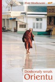 Doskonały smak Orientu. Autor: Kłodkowski Piotr. Dadada.pl Okładka książki Doskonały smak Orientu