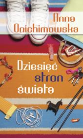 Dziesięć stron świata. Autor: Anna Onichimowska. Dadada.pl Okładka książki Dziesięć stron świata