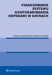 Okładka książki Finansowanie systemu gospodarowania odpadami w gminach