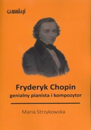 Okładka książki Fryderyk Chopin genialny kompozytor i pianista