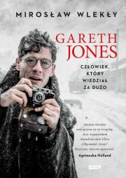 Gareth Jones. Człowiek, który wiedział za dużo (autograf). Autor: Mirosław Wlekły. Dadada.pl Okładka książki Gareth Jones. Człowiek, który wiedział za dużo (autograf)