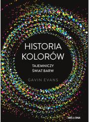 Historia kolorów. Autor: Evans Gavin. Dadada.pl Okładka książki Historia kolorów