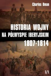 Okładka książki Historia wojny na Półw. Iberyjskim 1807-1814 I/1