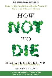How Not To Die. Autor: Michael Greger, Gene Stone. Dadada.pl Okładka książki How Not To Die