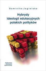 Okładka książki Hybrydy ideologii edukacyjnych polskich polityków