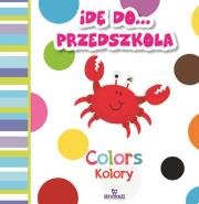Idę do przedszkola Kolory Colors. Autor: Grzankowska Ewelina. Dadada.pl Okładka książki Idę do przedszkola Kolory Colors