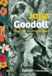Jane Goodall. Pani od szympansów. Autor: Danuta Tymowska, Wlazło Jerzy A.. Dadada.pl Okładka książki Jane Goodall. Pani od szympansów