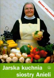 Okładka książki JARSKA KUCHNIA SIOSTRY ANIELI-SALWATOR