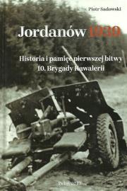 Okładka książki Jordanów 1939 Historia i pamięć pierwszej bitwy 10. Brygady Kawalerii