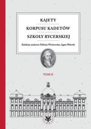 Okładka książki Kajety Korpusu Kadetów Szkoły Rycerskiej Tom 2 Ludzie - wartości - kultura materialna
