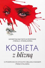 Kobieta z blizną. Autor: Stanisławska Irena A., Dacyszyn Katarzyna. Dadada.pl Okładka książki Kobieta z blizną