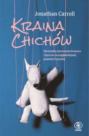 Kraina Chichów. Autor: Jonathan Carroll, Kozak Jolanta. Dadada.pl Okładka książki Kraina Chichów