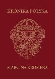 Kronika Polska Marcina Kromera. Autor: Opracowanie zbiorowe. Dadada.pl Okładka książki Kronika Polska Marcina Kromera