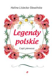 Okładka książki LEGENDY POLSKIE CZĘŚĆ PIERWSZA