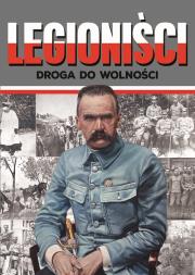 LEGIONIŚCI DROGA DO WOLNOŚCI. Autor: Korpyś Ireneusz  Kępa Józefina. Dadada.pl Okładka książki LEGIONIŚCI DROGA DO WOLNOŚCI