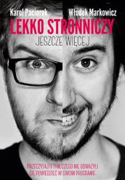 Lekko Stronniczy - jeszcze więcej (autograf). Autor: Markowicz Włodek, Paciorek Karol. Dadada.pl Okładka książki Lekko Stronniczy - jeszcze więcej (autograf)