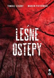 Leśne ostępy. Autor: Czarny Tomasz, Piotrowski Marcin. Dadada.pl Okładka książki Leśne ostępy