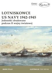 Lotniskowce US Navy 1942-1945. Autor: Mark E. Stille. Dadada.pl Okładka książki Lotniskowce US Navy 1942-1945